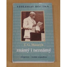 Vítězslav Houška - Tomáš Garrigue Masaryk - Známý i neznámý